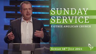 Figtree Anglican Church LIVE  18th July 2021 [upl. by Luca]