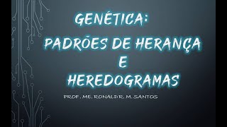 GENÉTICA PADRÕES DE HERANÇA E HEREDOGRAMAS [upl. by Py39]