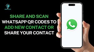 How to Share and Scan WhatsApp QR Codes to Add New Contact or Share Your Contact [upl. by Mercedes]