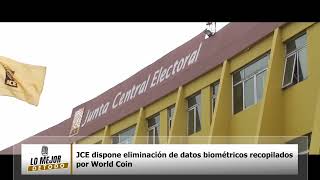 JCE dispone eliminación de datos biométricos recopilados por World Coin [upl. by Eelek]