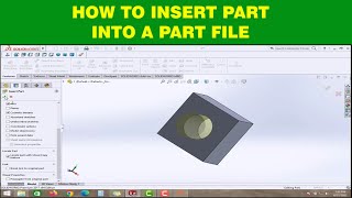 HOW TO INSERT PART INTO PART FILE IN SOLIDWORKS [upl. by Plotkin768]