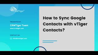 How to Sync Google Contacts with vTiger Contacts [upl. by Prentiss]