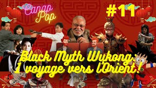 Canap’Pop 11 – Black Myth Wukong  un voyage vers l’Orient [upl. by Roselin]