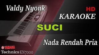 SUCI  VALDY NYONK  NADA RENDAH PRIA   KARAOKE [upl. by Otiragram173]