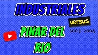 Industriales vsPinar del Rio  Play Off Serie Nacional 20032004 Juego 2  Parte 1 [upl. by Eecrad]