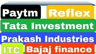 Paytm Reflex Tata investment Prakash industry ITC Bajaj Finance [upl. by Ydnil]