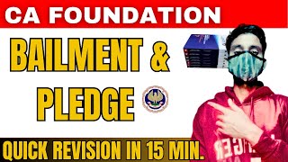 BAILMENT amp PLEDGE COMPLETE REVISION IN 10 MINUTES CA FOUNDATION EXAM JUNE 2024 [upl. by Ode]