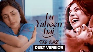 Tu Yaheen Hai  Duet  Shehnaaz Gill  Sidharth Shukla  Shehnaaz Gill  SIDNAAZ Song [upl. by North]