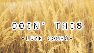 Doin’ This—Luke Combs clean version wlyrics [upl. by Gewirtz]