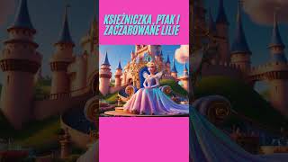 KSIĘŻNICZKA PTAK I ZACZAROWANE LILIE opowieścidladzieci disney bajkadosłuchania bajkanadobronac [upl. by Chace]