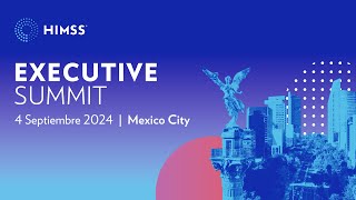 HIMSS Mexico Executive Summit 2024 [upl. by Kudva]