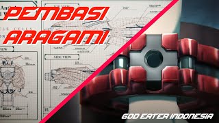 Siapa itu God Eater dan Apa itu God Arc  God Eater Indonesia [upl. by Kramnhoj205]