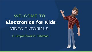 Electronics for Kids 2 Simple Circuit on Tinkercad [upl. by Sekyere584]