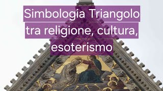 Simbologia Triangolo tra religione cultura esoterismo [upl. by Monaco810]