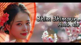 Jhim Jhimaune Aakhale  Female version  Ekdev Limbuarin vibes music song EkdevLimbu SushantKC [upl. by Cyrus]