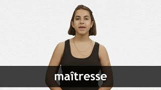 How to pronounce MAÎTRESSE in French [upl. by Brag]