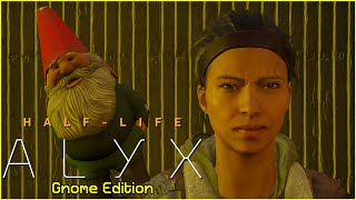 Half Life Alyx But the Gnome is Alive Part 6 [upl. by Etnaud]