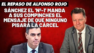 Alfonso Rojo “Sánchez el Nº 1 manda a sus compinches el mensaje de que ninguno pisará la cárcel” [upl. by Azilanna711]