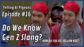 Do We Know Gen Z Slang YAP Ep 16 [upl. by Rodie]