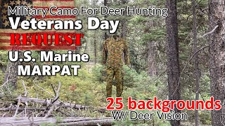 Veterans Day Request US MARINE MARPAT Camo used as hunting camo on 24 Backgrounds w Deer Vision [upl. by Ashling132]