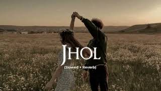 Jhol Slowed  Reverb Maanu x Annural Khalid ｜ Coke Studio Pakistan ｜ Vip Lyrics [upl. by Lednew]