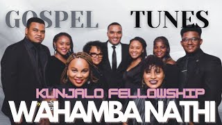 WAHAMBA NATHI Kunjalo Fellowshipgospelmusicgospelgospeltunespraiseandworshipmusic [upl. by Harris]