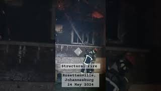 Structural Fire Rosettenville Johannesburg  24 May 2024 shorts fireopssa therealdeal gauteng [upl. by Ajidahk]