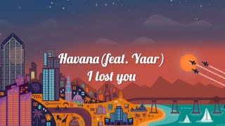 Havana feat Yaar I lost youlyrics [upl. by Jerrie513]