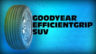 Goodyear Efficientgrip SUV  Premium SUV tyres  Tyre of the week [upl. by Ytsirhc]