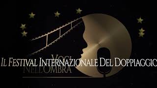 VOCI NELLOMBRA IL FESTIVAL INTERNAZIONALE DEL DOPPIAGGIO  Venticinquesima Edizione [upl. by Eiramnaej]