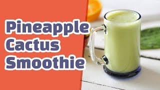 Pineapple Cactus Smoothie [upl. by Yerdna]