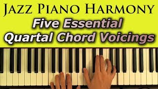 Jazz Piano Harmony Five Essential Quartal Chord Voicings [upl. by Bernj]