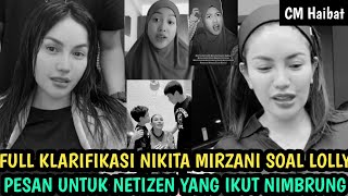 Full Klarifikasi Nikita Mirzani tentang Lolly dan Pesan Bijak untuk Netizen yang ikutan Nimbrung [upl. by Cleon]