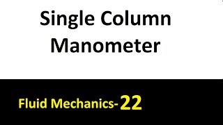 Single Column Manometer  Vertical Column Manometer Fluid Mechanics 22 [upl. by Diaz]