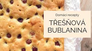 Třešňová bublanina Recept na výbornou bublaninu s ovocem  Recept na pečení [upl. by Pedroza659]