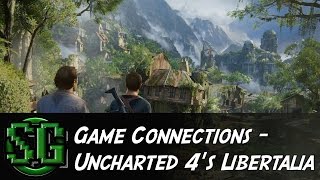 Game Connections  Uncharted 4s Libertalia [upl. by Aissat379]