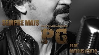 Clipe Sempre Mais  PG  Feat Mateus Asato [upl. by Ahsaeyt]