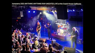 Dramarama 2022 ANYTHING ANYTHING RAW UNEDITED LIVE at the Coach House California [upl. by Neyud]