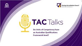 TAC Talks Ep1 Do Units of Competency have an Australian Qualifications Framework level [upl. by Elehcor]