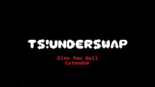 Give You Hell  TSUnderswap OST Extended [upl. by Demmahom349]