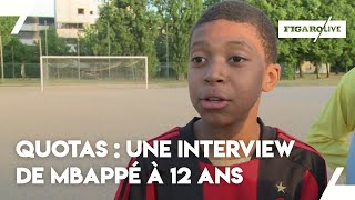 Quand Mbappé sexprimait sur les quotas dans le football à 12 ans [upl. by Wahlstrom224]