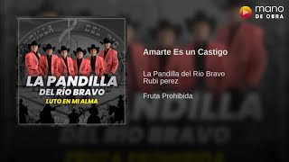 Amarte Es un Castigo  La pandilla del rio bravo Audio Oficial [upl. by Attenwahs]