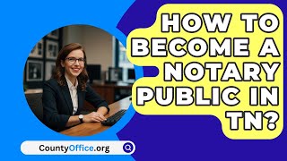 How To Become A Notary Public In TN  CountyOfficeorg [upl. by Camus387]