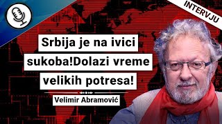 Velimir AbramovićSrbija je na ivici sukobaDolazi vreme velikih potresa [upl. by Gayel847]