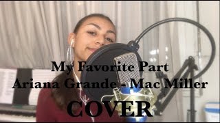 MY FAVORITE PART  ARIANA GRANDE amp MAC MILLER  COVER by Océane Chante [upl. by Alliuqal570]