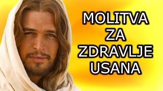 MOLITVA ZA ZDRAVLJE USANA  MOLITVA ZA TJELESNO ZDRAVLJE [upl. by Ira855]