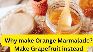 Make The Easiest Grapefruit Marmalade Recipe forget the oranges This ones delicious [upl. by Finah262]