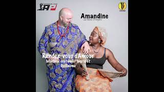 Amandine  Rendezvous dAmour Mariage coutumier Ingrid et Guillaume Official Audio [upl. by Ibib]