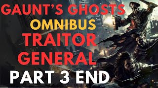 Gaunts GhostsTraitor General part 3 end warhammer 40k lore [upl. by Summons861]