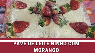 PAVÊ DE LEITE NINHO COM MORANGO [upl. by Ziegler]